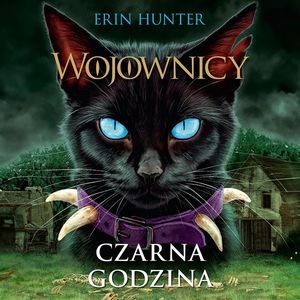 Czarna godzina. Wojownicy. Tom VI, Erin Hunter