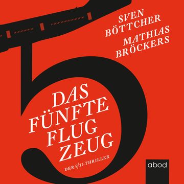 Das fünfte Flugzeug audiobook, Mathias Bröckers., Sven Böttcher