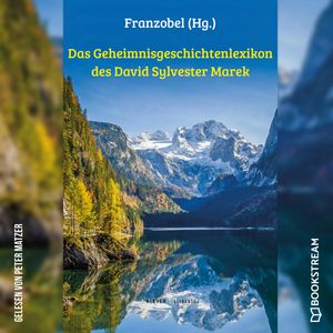 Das Geheimnisgeschichtenlexikon des David Sylvester Marek (Ungekürzt), David Sylvester Marek, Franzobel