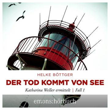 Der Tod kommt von See - Katharina Weller ermittelt - Sylt Krimi, Fall 1 (Ungekürzt) audiobook, Helke Böttger