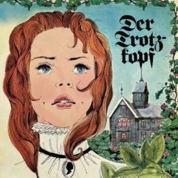 Der Trotzkopf audiobook, Emmy von Rhoden, Erika Kempe-Wiegand