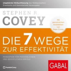 Die 7 Wege zur Effektivität, Stephen R. Covey