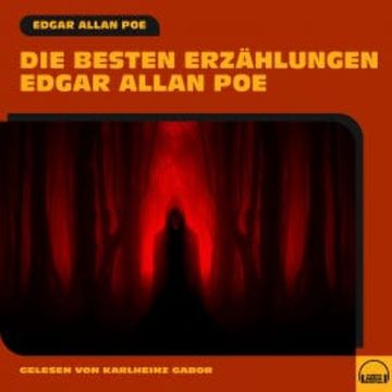 Die besten Erzählungen Edgar Allan Poe audiobook, Edgar Allan Poe
