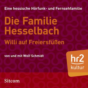 Die Familie Hesselbach - Willi auf Freiersfüßen audiobook, Wolf Schmidt