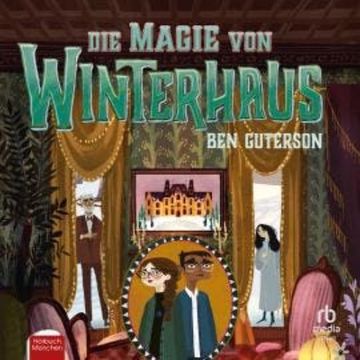 Die Magie von Winterhaus audiobook, Ben Guterson