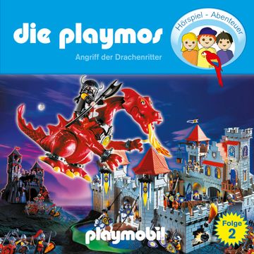 Die Playmos - Das Original Playmobil Hörspiel, Folge 2: Angriff der Drachenritter audiobook, Florian Fickel, Simon X. Rost