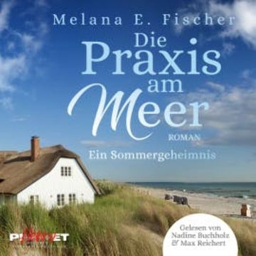 Die Praxis am Meer - Ein Sommergeheimnis audiobook, Melana E. Fischer