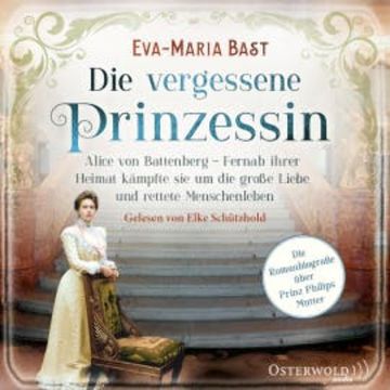 Die vergessene Prinzessin audiobook, Eva-Maria Bast