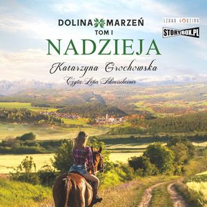 Dolina marzeń. Tom 1. Nadzieja, Katarzyna Grochowska