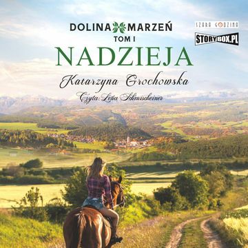Dolina marzeń. Tom 1. Nadzieja, Katarzyna Grochowska