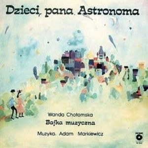 Dzieci pana Astronoma, Wanda Chotomska