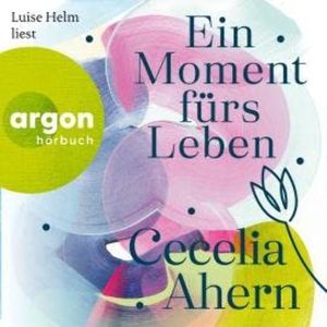 Ein Moment fürs Leben (Gekürzte Fassung), Cecelia Ahern