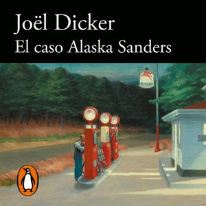 El caso Alaska Sanders, Joël Dicker