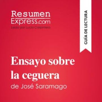 Ensayo sobre la ceguera de José Saramago (Guía de lectura) audiobook, ResumenExpress