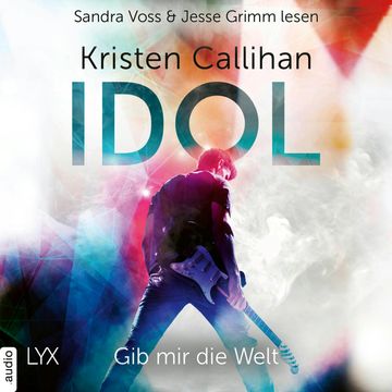 Idol - Gib mir die Welt audiobook, Kristen Callihan