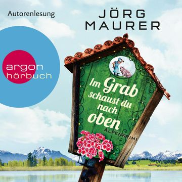 Im Grab schaust du nach oben - Alpenkrimi (Kommissar Jennerwein 9) audiobook, Jörg Maurer