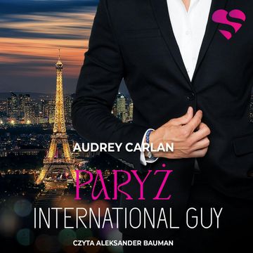 International Guy. Paryż. Tom 1 audiobook, Audrey Carlan