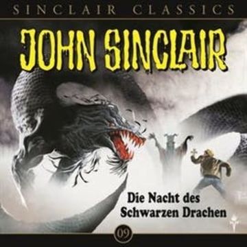 Die Nacht des schwarzen Drachen (John Sinclair Classics 9) audiobook, John Sinclair