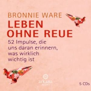 Leben ohne Reue, Bronnie Ware
