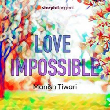 Love Impossible audiobook, Manish Tiwari