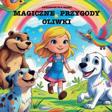 Magiczne Przygody Oliwki audiobook, Patryk Cyranowski