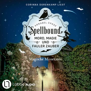 Magische Missetaten - Spellbound - Mord, Magie und fauler Zauber, Folge 4 (Ungekürzt) audiobook, Annabel Chase