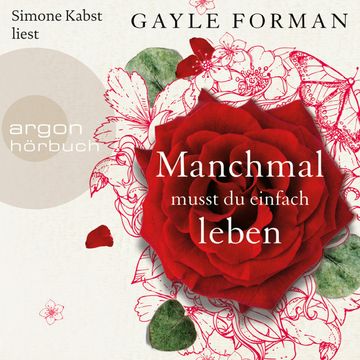Manchmal musst du einfach leben audiobook, Gayle Forman