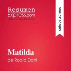 Matilda de Roald Dahl (Guía de lectura), ResumenExpress