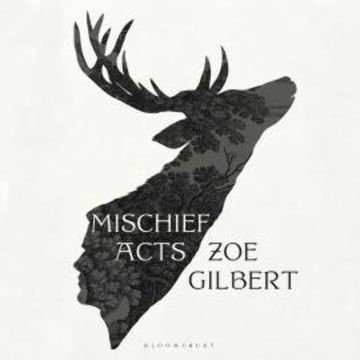 Mischief Acts audiobook, Zoe Gilbert