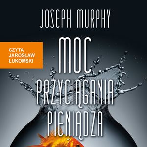 Moc przyciągania pieniądza, Joseph Murphy