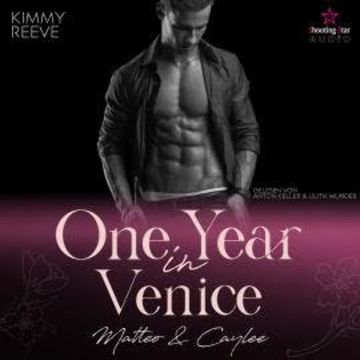 One Year in Venice: Matteo & Caylee - Travel for Love, Band 2 (ungekürzt) audiobook, Kimmy Reeve