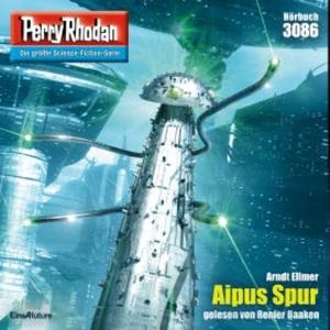 Perry Rhodan 3086: Aipus Spur, Arndt Ellmer