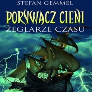 Porywacz cieni. Żeglarze czasu, Stefan Gemmel