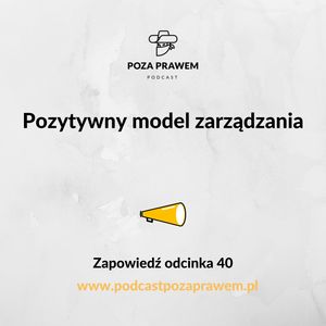 Pozytywny model zarządzania. Zapowiedź odcinka 40, Jerzy Rajkow-Krzywicki, Szymon Kwiatkowski