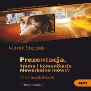 Prezentacja. Trema i komunikacja niewerbalna, Marek Stączek