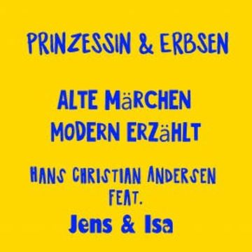 Prinzessin & Erbsen - alte Märchen modern erzählt - Hans Christian Andersen audiobook, Jens der Christ
