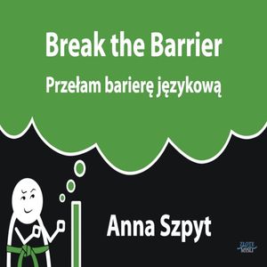 Przełam barierę językową, Ann Szpyt, Anna Szpyt