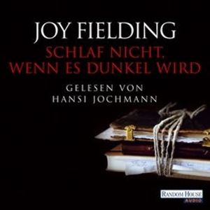 Schlaf nicht, wenn es dunkel wird, Joy Fielding