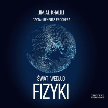 Świat według fizyki audiobook, Jim Al-Khalili