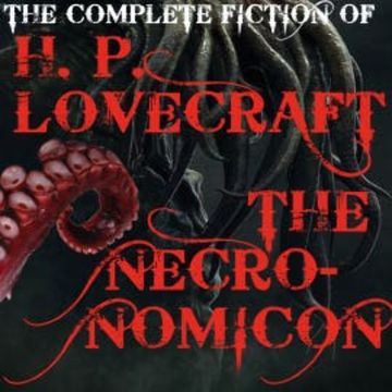 The Complete fiction of H. P. Lovecraft (The Necronomicon) audiobook, H. P. Lovecraft