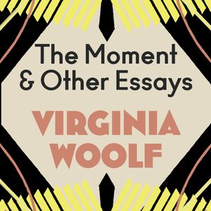 The Moment and Other Essays, Virginia Woolf