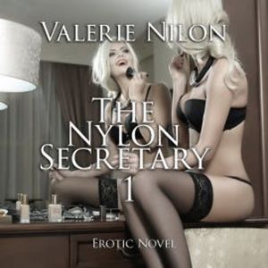 The Nylon Secretary 1 | Erotic Novel, Valerie Nilon