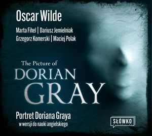 The Picture of Dorian Gray. Portret Doriana Graya w wersji do nauki angielskiego, Dariusz Jemielniak, Grzegorz Komerski, Maciej Polak, Marta Fihel, Oscar Wilde