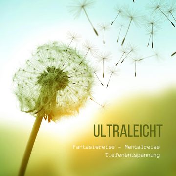 Ultraleicht: Fantasiereise - Mentalreise - Tiefenentspannung - Gedankenreise - Entspannungsübung für Erwachsene audiobook, Patrick Lynen