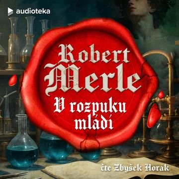 V rozpuku mládí, Robert Merle