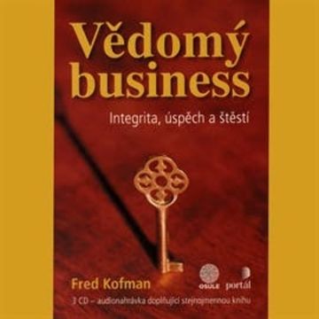 Vědomý business - Integrita, úspěch a štěstí audiobook, Fred Kofman