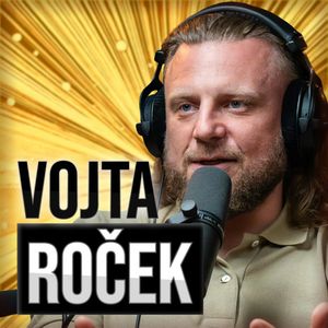 Vojta Roček - Jak začít podnikat a uspět? „Napřed se nechte zaměstnat, potom…“, Vojta Žižka