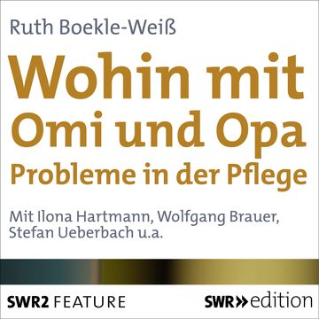 Wohin mit Omi und Opa audiobook, Ruth Boekle-Weiß