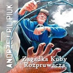 Zagadka Kuby Rozpruwacza. Tom 4, Andrzej Pilipiuk
