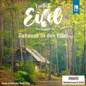 Zuhause in der Eifel - Endlich Eifel, Band 6 (ungekürzt), Jeannette Fentroß, Stephan Falk